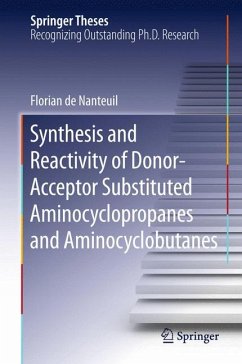 Synthesis and Reactivity of Donor-Acceptor Substituted Aminocyclopropanes and Aminocyclobutanes (eBook, PDF) - de Nanteuil, Florian