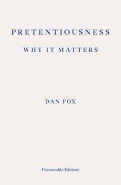Pretentiousness: Why it Matters - Fox, Dan