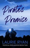 Pirate's Promise (Tropical Persuasions, #2) (eBook, ePUB) Pirate's Promise (Tropical Persuasions, #2) (eBook, ePUB)