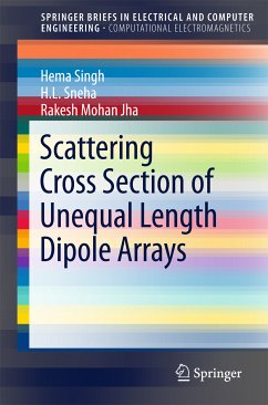 Scattering Cross Section of Unequal Length Dipole Arrays (eBook, PDF) - Singh, Hema; Sneha, H. L.; Jha, Rakesh Mohan
