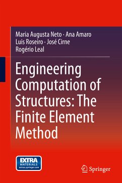 Engineering Computation of Structures: The Finite Element Method (eBook, PDF) - Neto, Maria Augusta; Amaro, Ana; Roseiro, Luis; Cirne, José; Leal, Rogério