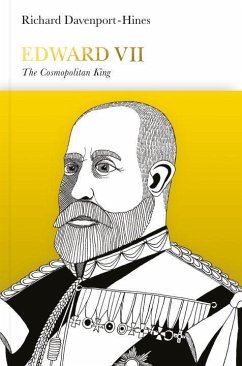Edward VII: The Cosmopolitan King - Davenport-Hines, Richard