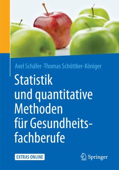 Statistik und quantitative Methoden für Gesundheitsfachberufe (eBook, PDF) - Schäfer, Axel; Schöttker-Königer, Thomas