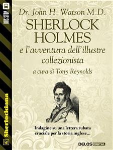 Sherlock Holmes e l’avventura dell’illustre collezionista (eBook, ePUB) - John H. Watson M.D., Dr.; Reynolds, Tony