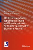 8th RILEM International Symposium on Testing and Characterization of Sustainable and Innovative Bituminous Materials (eBook, PDF)