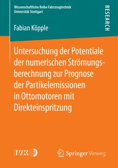 Untersuchung der Potentiale der numerischen Strömungsberechnung zur Prognose der Partikelemissionen in Ottomotoren mit Direkteinspritzung (eBook, PDF) - Köpple, Fabian