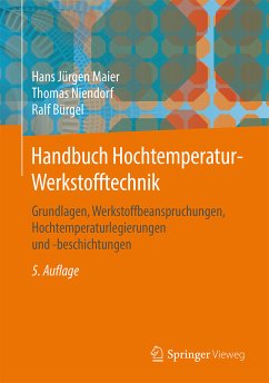 Handbuch Hochtemperatur-Werkstofftechnik (eBook, PDF) - Maier, Hans Jürgen; Niendorf, Thomas; Bürgel, Ralf