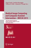 Medical Image Computing and Computer-Assisted Intervention - MICCAI 2015 (eBook, PDF)