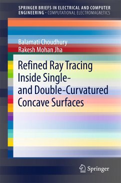 Refined Ray Tracing inside Single- and Double-Curvatured Concave Surfaces (eBook, PDF) - Choudhury, Balamati; Jha, Rakesh Mohan