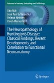 The Neuropathology of Huntington&quote;s Disease: Classical Findings, Recent Developments and Correlation to Functional Neuroanatomy (eBook, PDF)