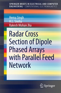 Radar Cross Section of Dipole Phased Arrays with Parallel Feed Network (eBook, PDF) - Singh, Hema; Sneha, H. L.; Jha, Rakesh Mohan