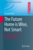 The Future Home is Wise, Not Smart (eBook, PDF)