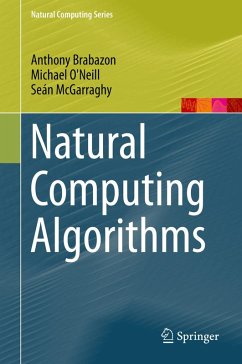 Natural Computing Algorithms (eBook, PDF) - Brabazon, Anthony; O'Neill, Michael; Mcgarraghy, Seán
