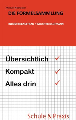 Die Formelsammlung: Industriekauffrau / Industriekaufmann - Nothacker, Manuel