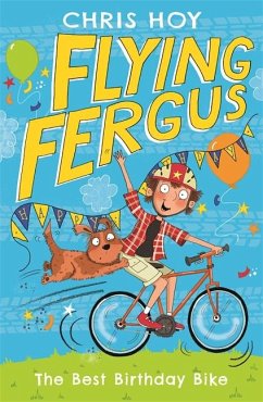 Flying Fergus 1: The Best Birthday Bike - Hoy, Sir Chris