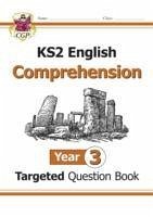 KS2 English Year 3 Reading Comprehension Targeted Question Book - Book 1 (with Answers) - CGP Books