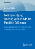 Collimator-Based Tracking with an Add-On Multileaf Collimator (eBook, PDF)