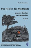 Das Heulen der Windhunde um den Bunker im Obstgarten Das Heulen der Windhunde um den Bunker im Obstgarten