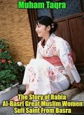 Story of Rabia Al-Basri Great Muslim Women Sufi Saint From Basra (eBook, ePUB)