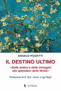 Il destino ultimo (eBook, ePUB) - Pizzetti, Angelo