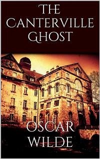 The Canterville Ghost (eBook, ePUB) - Wilde, Oscar