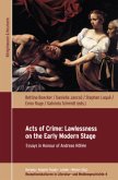 Acts of Crime: Lawlessness on the Early Modern Stage