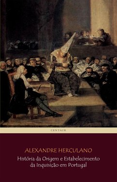 História da Origem e Estabelecimento da Inquisição em Portugal (eBook, ePUB) - Herculano, Alexandre