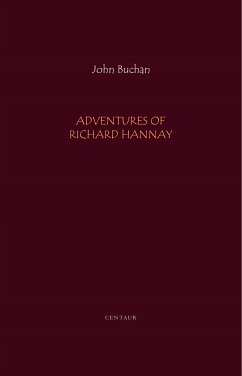 Adventures of Richard Hannay: The Thirty Nine Steps; Greenmantle; Mr. Standfast (eBook, ePUB) - Buchan, John