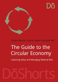 The Guide to the Circular Economy - Benton, Dustin; Hazell, Jonny; Hill, Julie