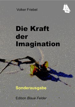 Die Kraft der Imagination (eBook, ePUB) - Friebel, Volker