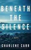 Beneath the Silence (eBook, ePUB)