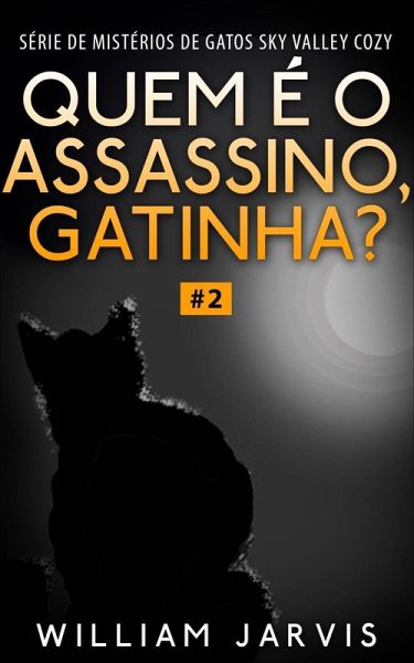 Quem é o Assassino, Gatinha? (eBook, ePUB) Quem é o Assassino, Gatinha? (eBook, ePUB)