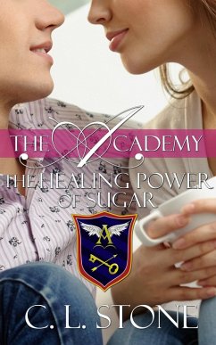 The Academy - The Healing Power of Sugar (The Ghost Bird Series, #9) (eBook, ePUB) - Stone, C. L.