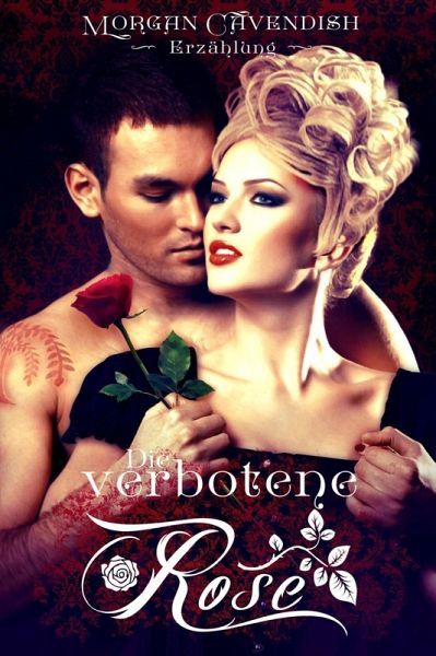 Die verbotene Rose - Erzählung - (eBook, ePUB)