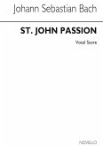 Johann Sebastian Bach, St John Passion - Old Novello Edition Soprano Alto Bass Voice SATB Piano Accompaniment Stimme