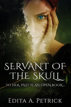 Servant of the Skull (Skullspeaker Series, #1) (eBook, ePUB) - Petrick, Edita A.
