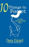 10 Things to Forget: To be Creatively Free (eBook, ePUB)