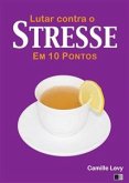 Lutar Contra O Stresse Em 10 Pontos (eBook, ePUB)