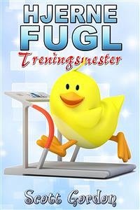 Hjerne fugl: Treningsmester (eBook, ePUB) - Gordon, Scott