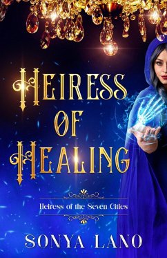 Cover Heiress of Healing (Heiress of the Seven Cities, #0) (eBook, ePUB)