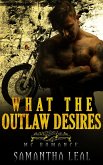 What the Outlaw Desires MC Romance (Bad Boy BBW Pregnancy Short Story) (eBook, ePUB)