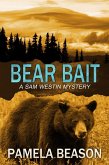 Bear Bait (A Sam Westin Mystery, #2) (eBook, ePUB)