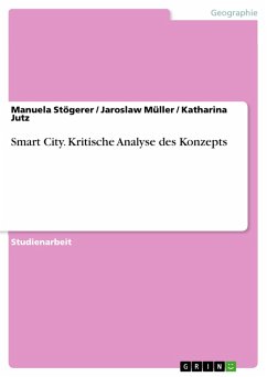 Smart City. Kritische Analyse des Konzepts (eBook, PDF) - Stögerer, Manuela; Müller, Jaroslaw; Jutz, Katharina