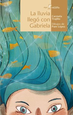 La lluvia llegó con Gabriela - Trujillo, Carmela