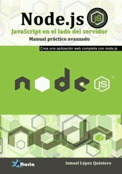 Node.js, Javascript del lado del servidor : manual práctico avanzado - López Quintero, Manuel