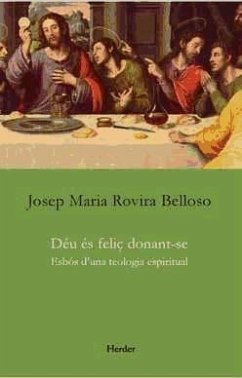 Déu és feliç donant-se : esbós d?una teologia espiritual - Rovira Belloso, Josep Maria