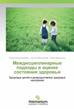 Mezhdisciplinarnye podhody v ocenke sostoyaniya zdorov'ya - Bekmuhambetov, Erbol;Mamyrbaev, Arstan;Dzharkenov, Timur