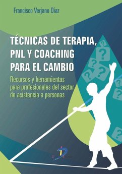 Cover Técnicas de terapia, PNL y coaching para el cambio: recursos y herramientas para profesionales del sector de asistencia a personas