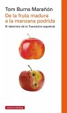 De la fruta madura a la manzana podrida : la transición a la democracia en España y su consolidación
