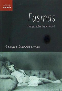 Fasmas : ensayos sobre la aparición 1 - Didi-Huberman, Georges